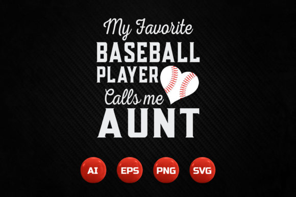 Download My Favorite BASEBALL PLAYER Calls Me AUNT - Premium Resources
