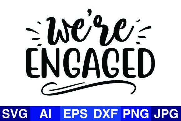 Download We're Engaged Wedding Svg Png Design - Premium Resources